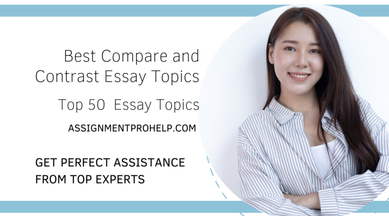 Best Topics for Compare and Contrast Essay